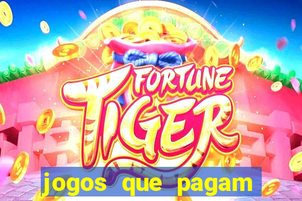 jogos que pagam dinheiro para jogar